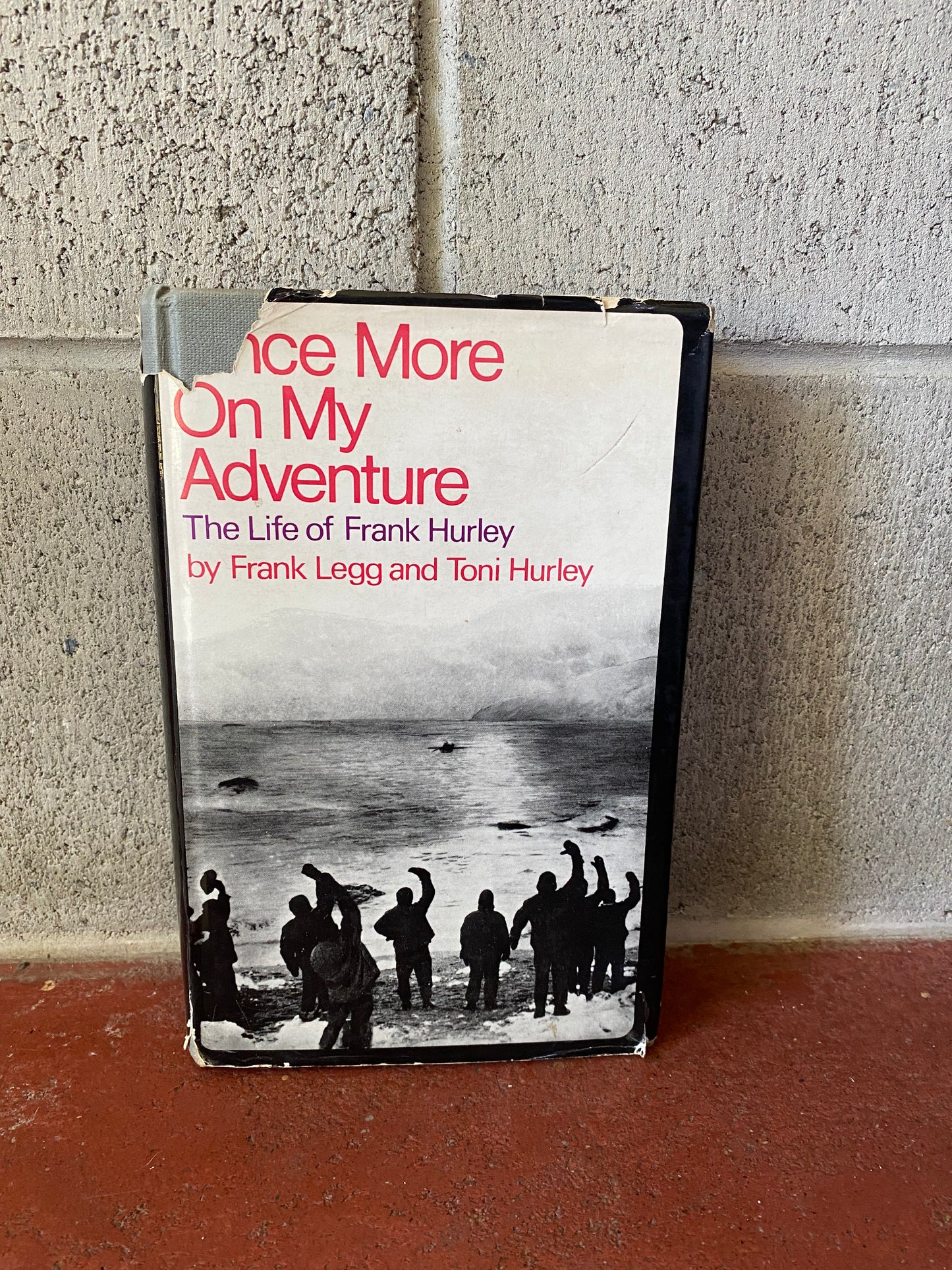 Once More On My Adventure: The Life of Frank Hurley