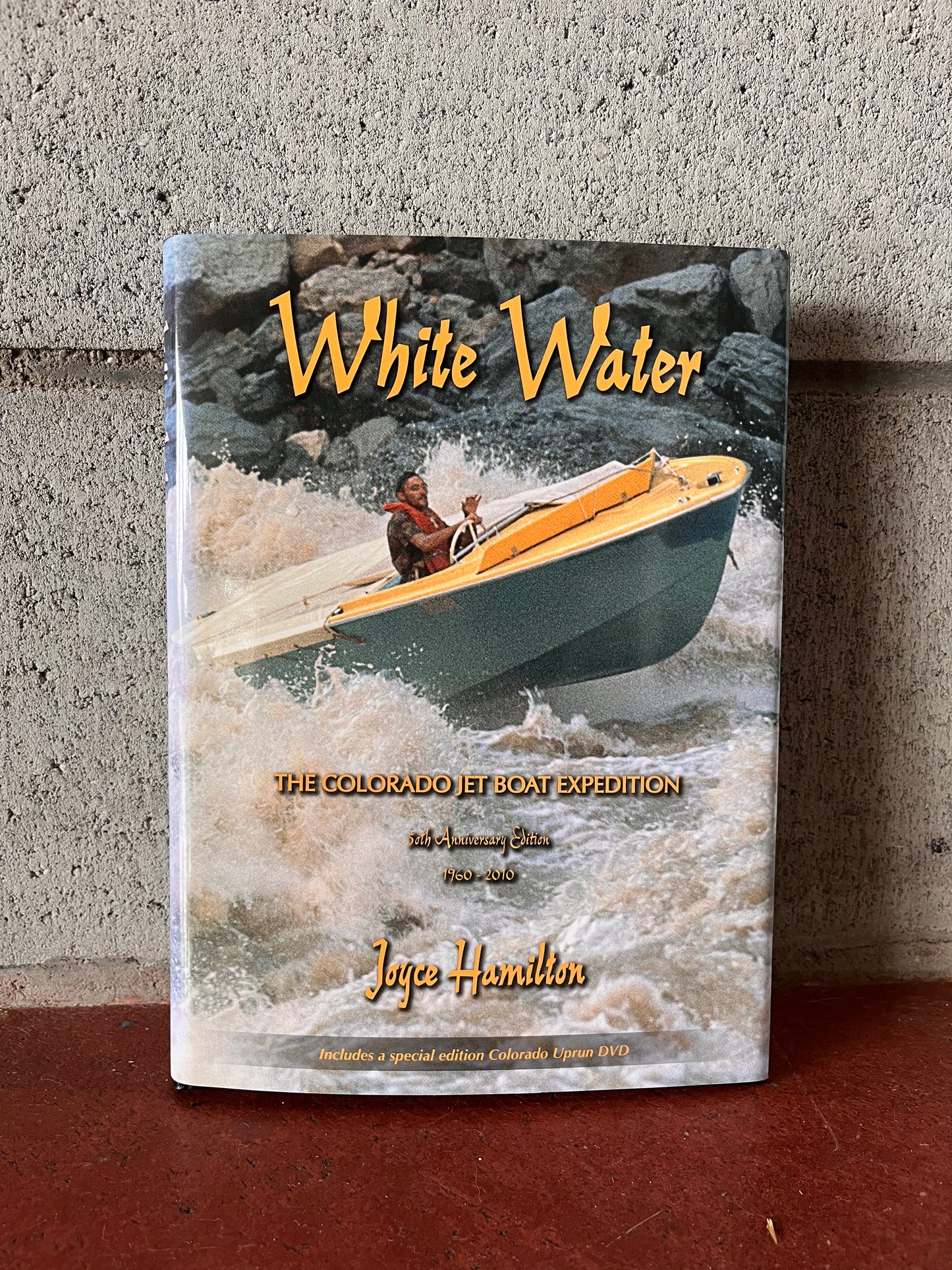 White Water - The Colorado Jet Boat Expedition 50th Anniversary Edition 1960 - 2010