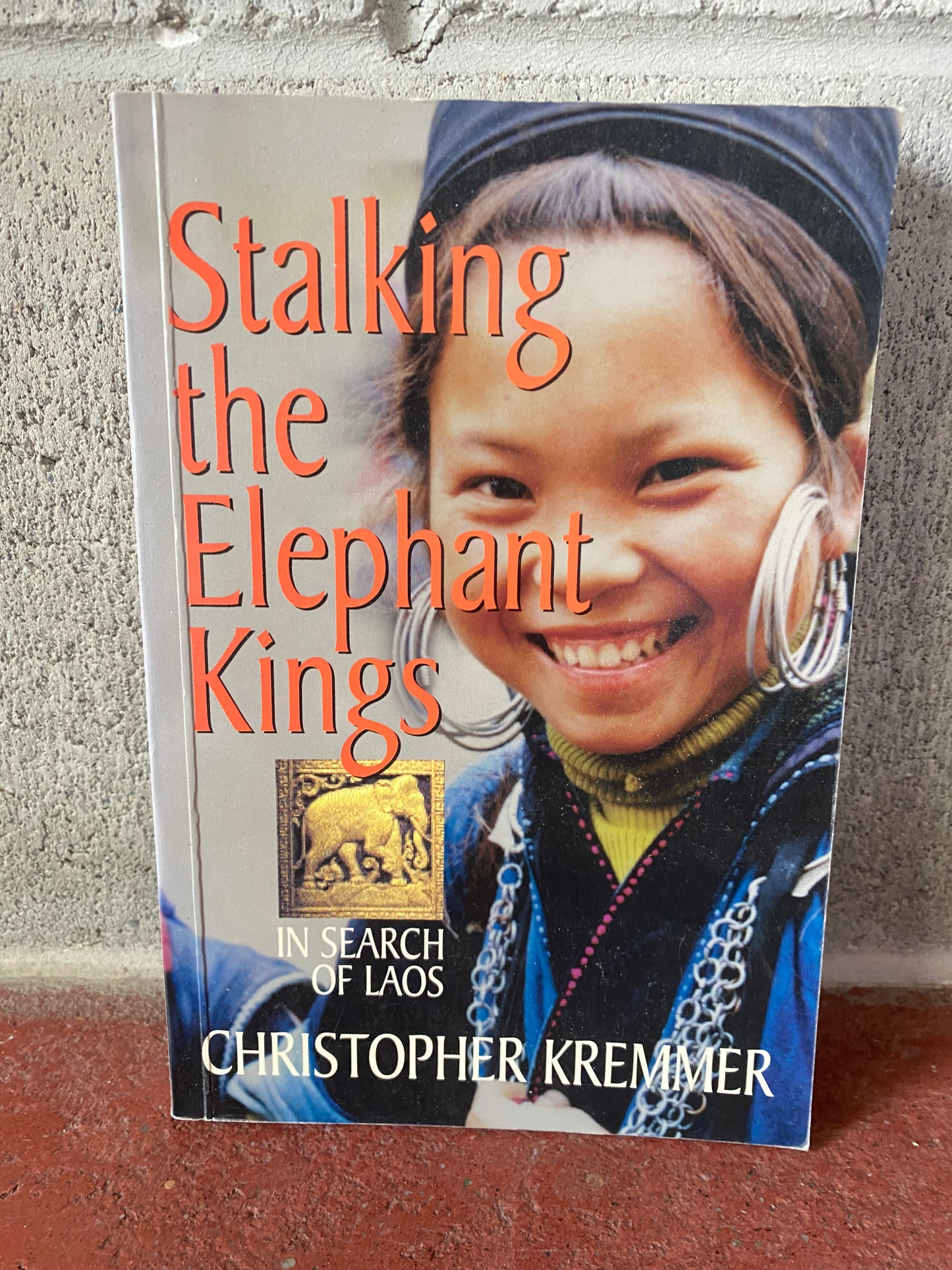 Stalking the Elephant Kings: In Search of Laos