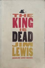 The King is Dead