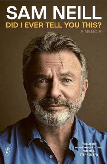 Sam Neill Did I ever tell you this A Memoir