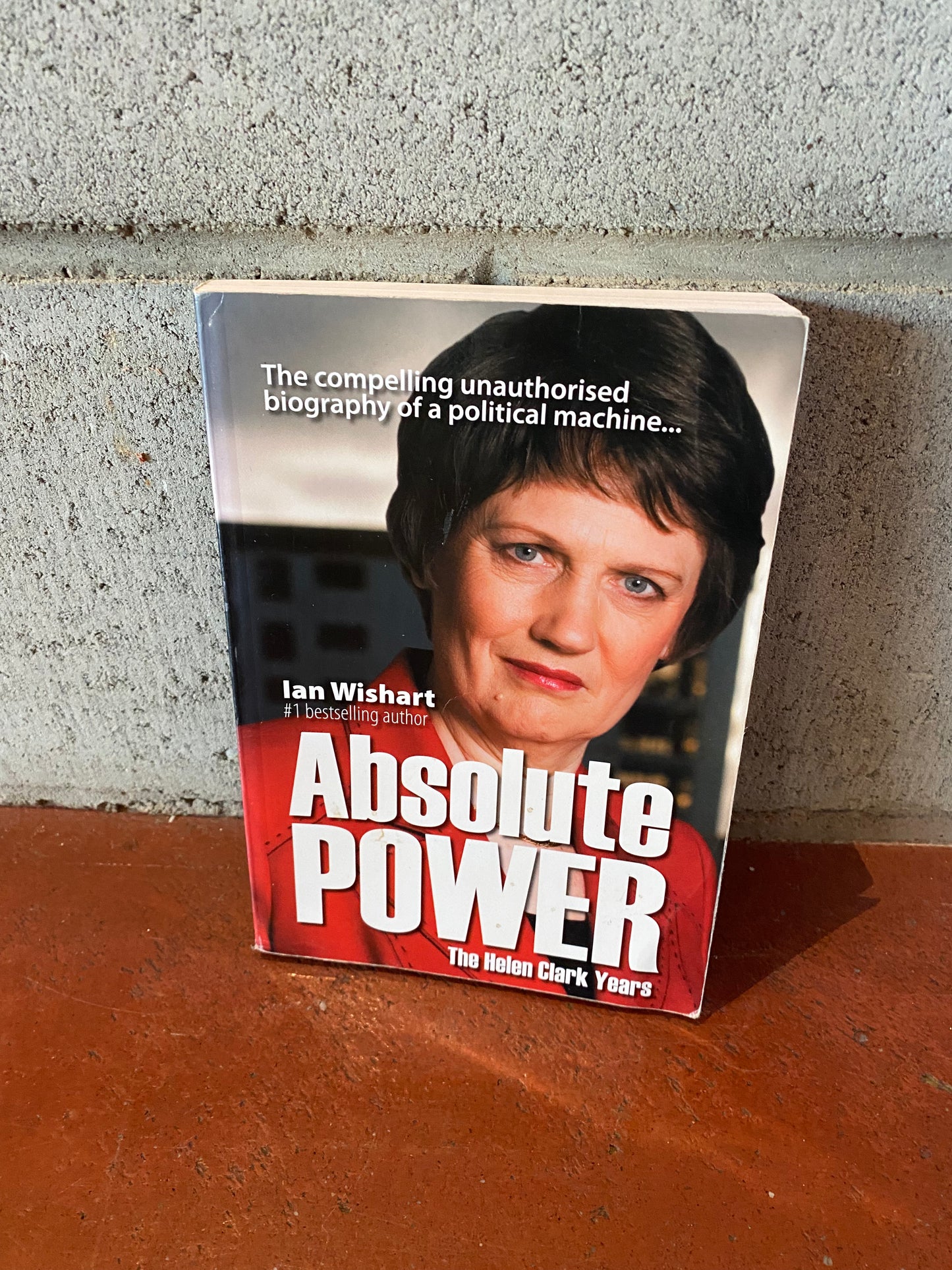 Absolute Power The Helen Clark Years
