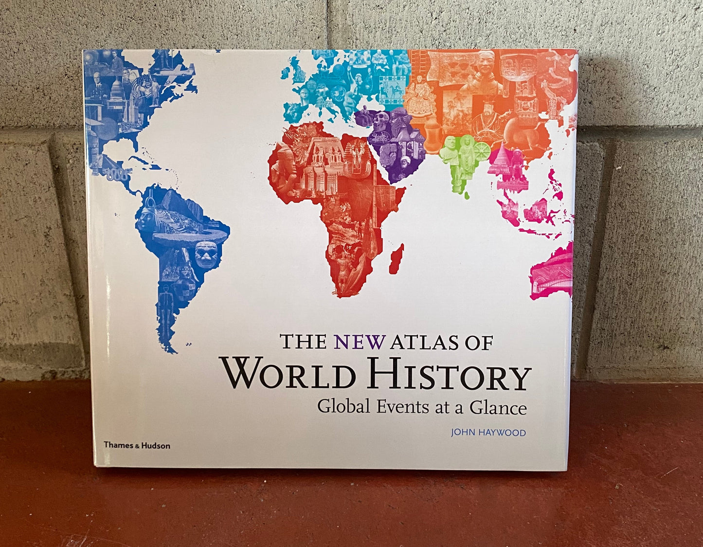 The New Atlas of World History Global Events at a Glance