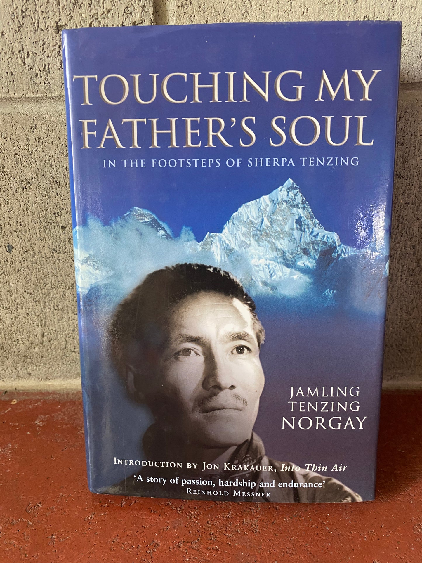 Touching My Father's Soul: In the Footsteps of Sherpa Tenzing
