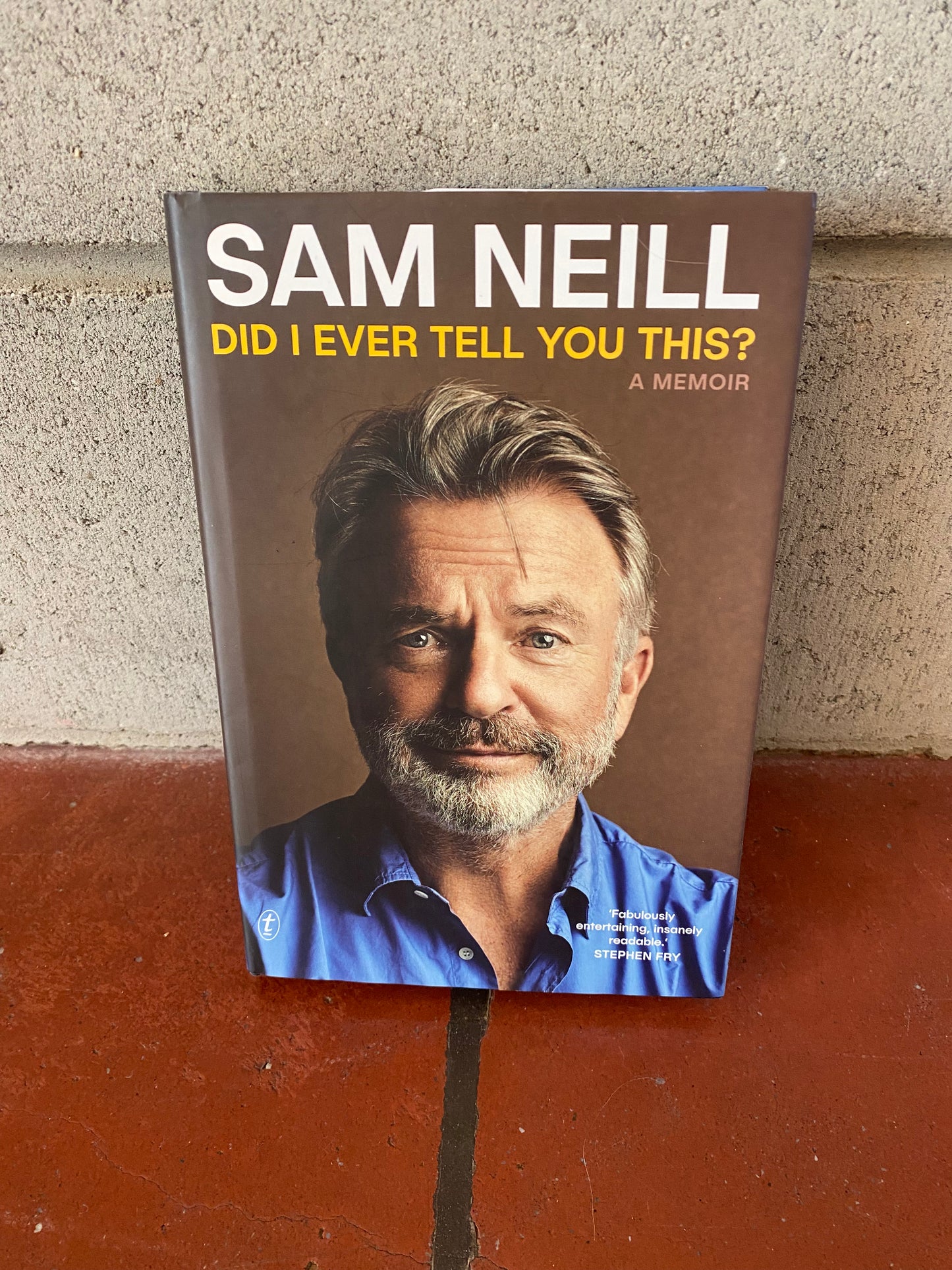 Sam Neill Did I ever tell you this A Memoir