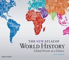 The New Atlas of World History Global Events at a Glance