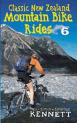 Classic New Zealand Mountain Bike Rides - Edition 6