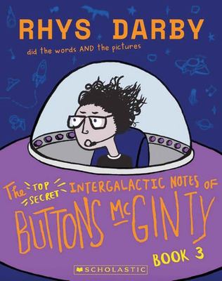 The Top Secret Intergalactic Notes of Buttons Mcginty Book #3